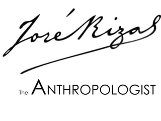 The ANTHROPOLOGIST
 