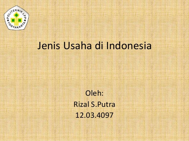 Jenis Jenis Usaha Yang Ada Di Indonesia Rizal Sasmita Putra