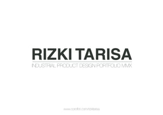 Rizki Tarisa\'s Industrial Product Design Portfolio MMX