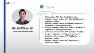 RIZKY DWINANTO S.H., M.H.
Partner at ADCO Attorneys at Law
Portfolio
Experiences
• Administrator of PT Daya Mekar Tekstind...