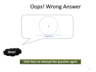 Oops! Wrong Answer
Click Here to attempt the question again
Hint!
10
 