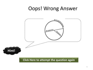 Oops! Wrong Answer
Click Here to attempt the question again
Hint!
6
 