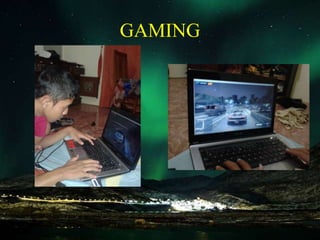 GAMING
 