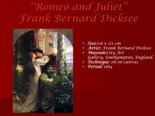 ‘‘Romeo and Juliet’’Frank Bernard Dicksee,[object Object],[object Object]