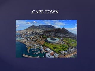 CAPE TOWN
 