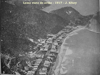 Leme visto de avião - 1917 - J. Kfury
 