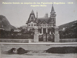 Palacete Guinle na esquina de rua Figueiredo Magalhães - 1919 -
                        Augusto Malta
 