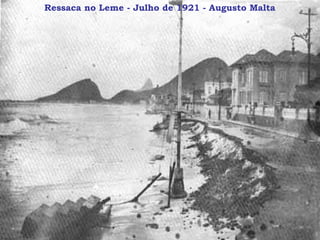Ressaca no Leme - Julho de 1921 - Augusto Malta
 