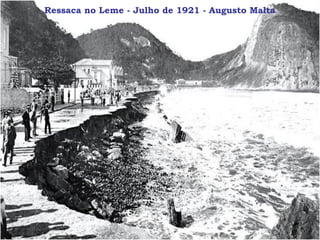 Ressaca no Leme - Julho de 1921 - Augusto Malta
 