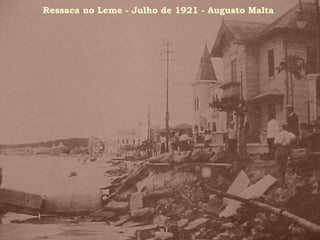 Ressaca no Leme - Julho de 1921 - Augusto Malta
 