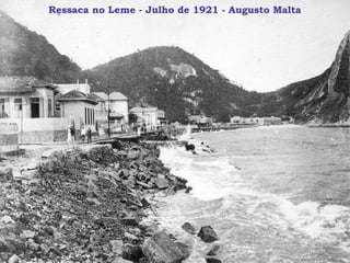 Ressaca no Leme - Julho de 1921 - Augusto Malta
 