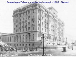 Copacabana Palace e a pedra do Inhangá - 1923 - Wessel
 