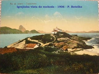 Igrejinha vista do rochedo - 1906 - P. Botelho
 