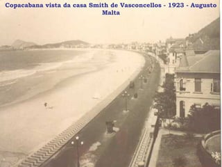 Copacabana vista da casa Smith de Vasconcellos - 1923 - Augusto
                            Malta
 