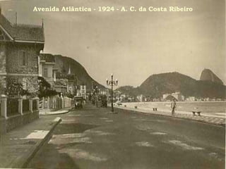 Avenida Atlântica - 1924 - A. C. da Costa Ribeiro
 