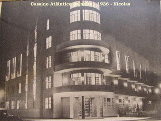 Cassino Atlântico de noite - 1936 - Nicolas
 