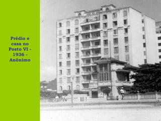 Prédio e
 casa no
Posto VI -
  1936 -
Anônimo
 