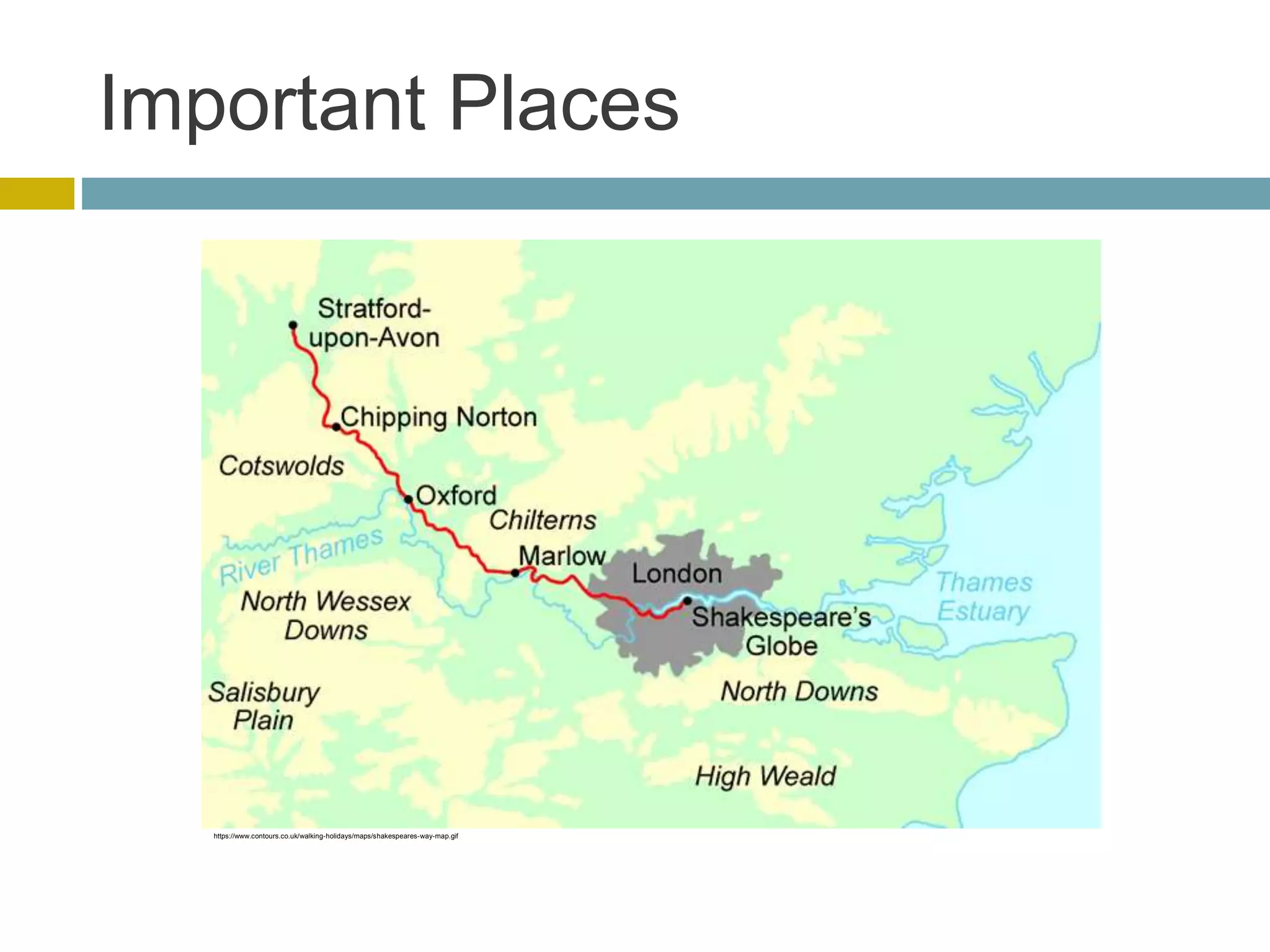 Important Places
https://www.contours.co.uk/walking-holidays/maps/shakespeares-way-map.gif
 