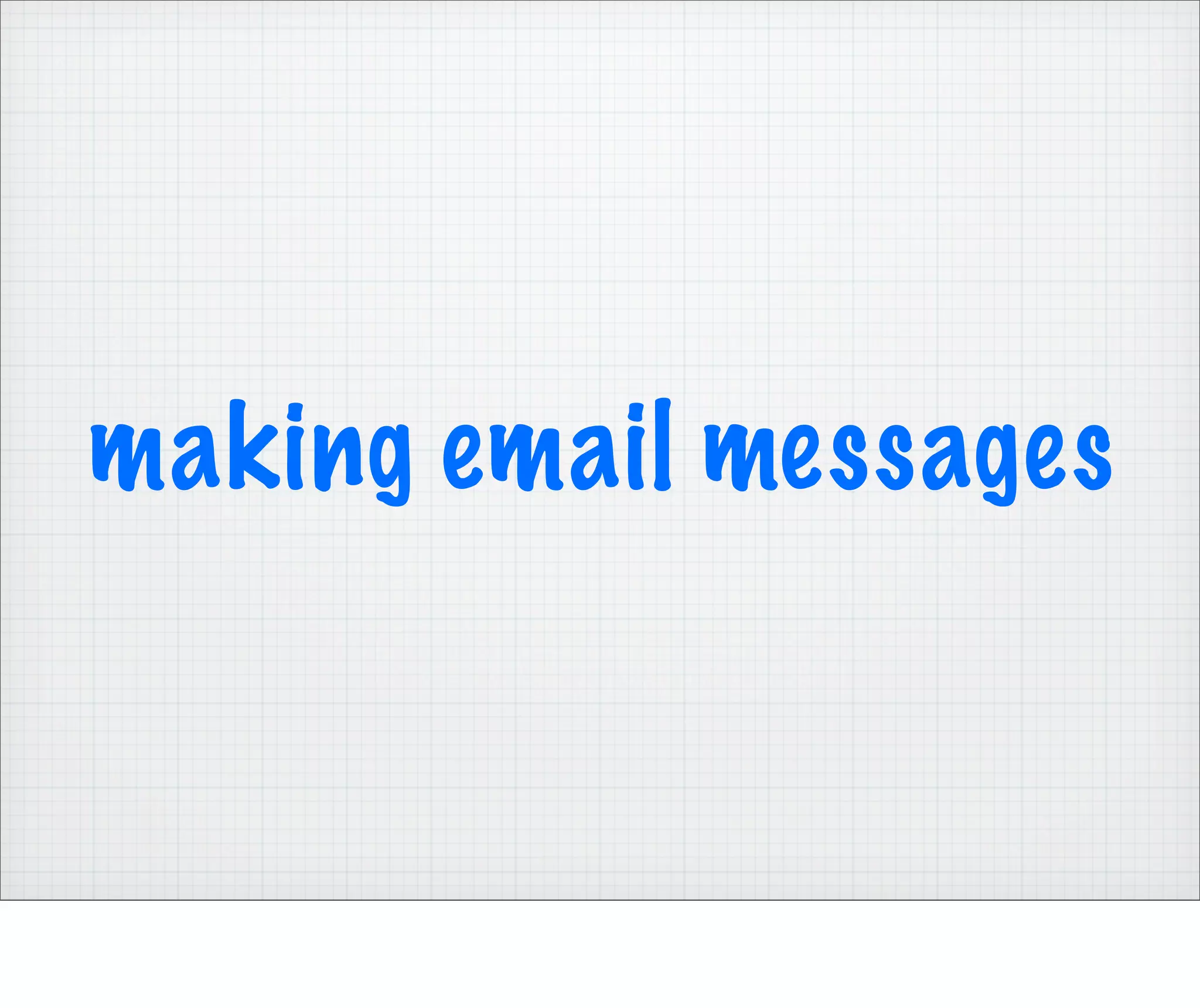 making email messages
 