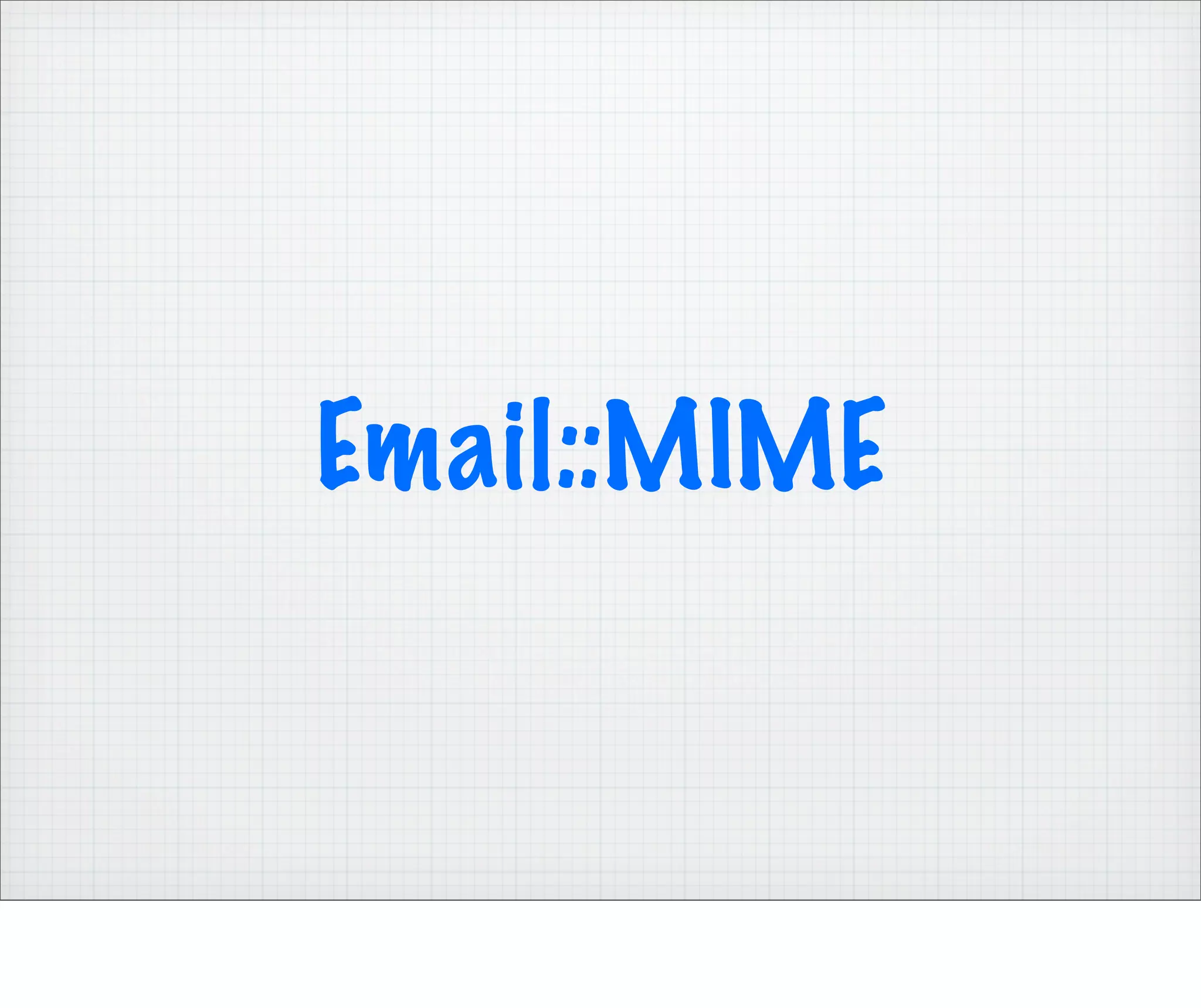 Email::MIME
 