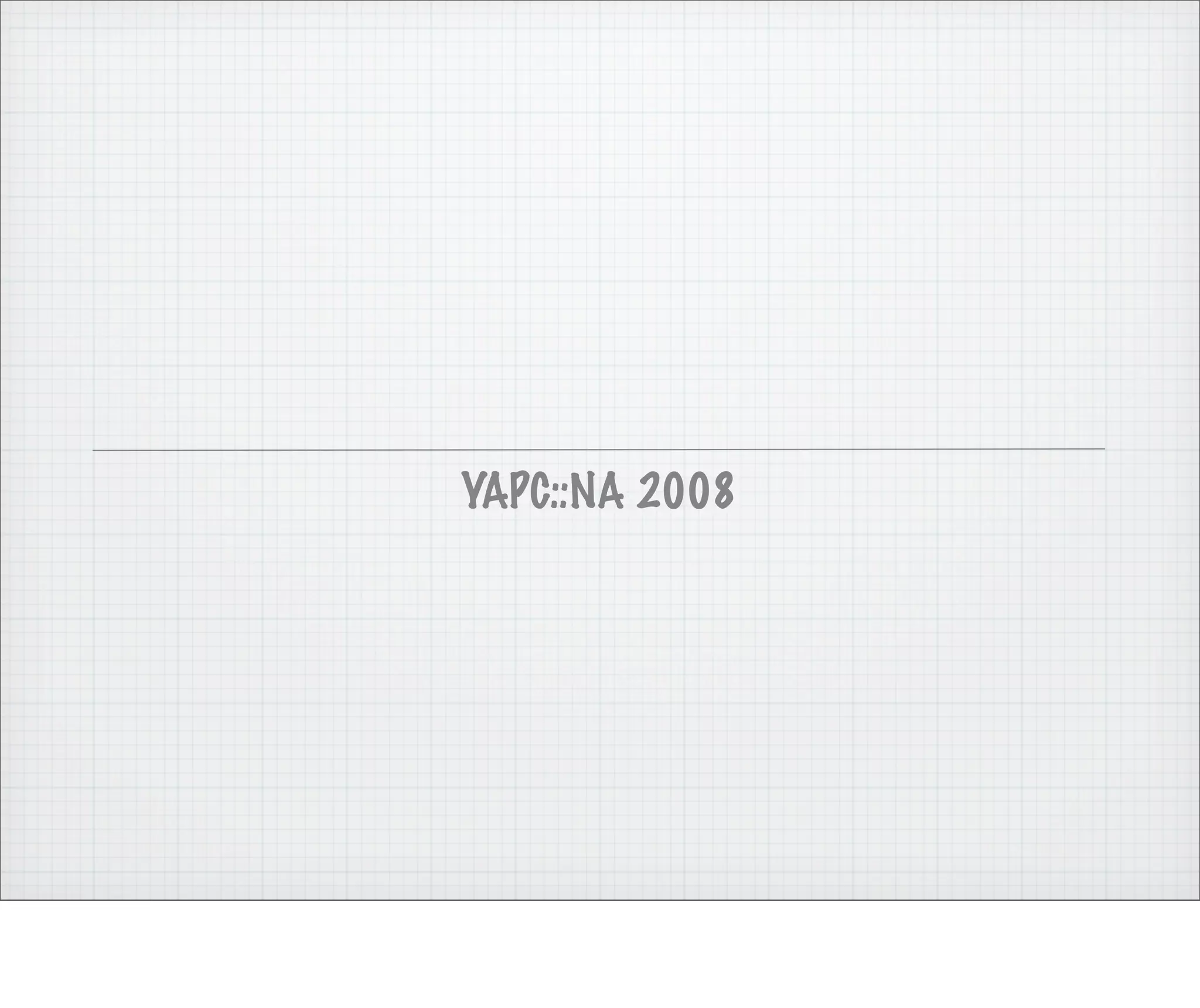YAPC::NA 2008
 