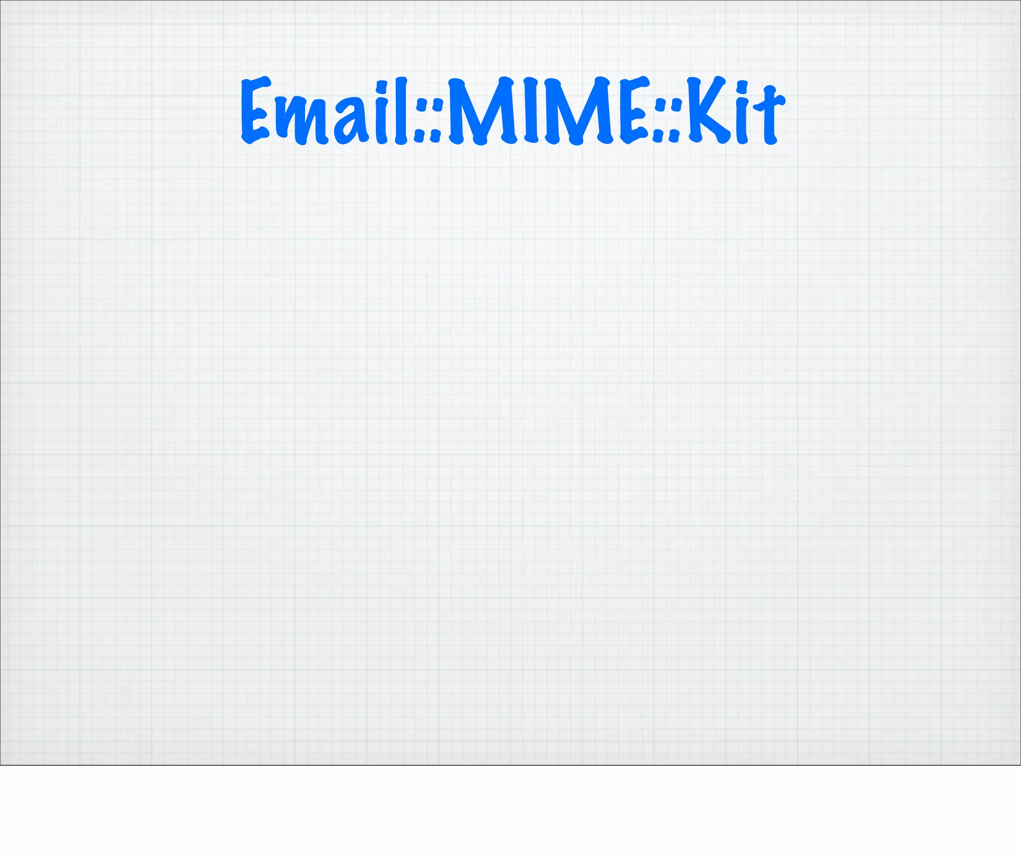 Email::MIME::Kit
 