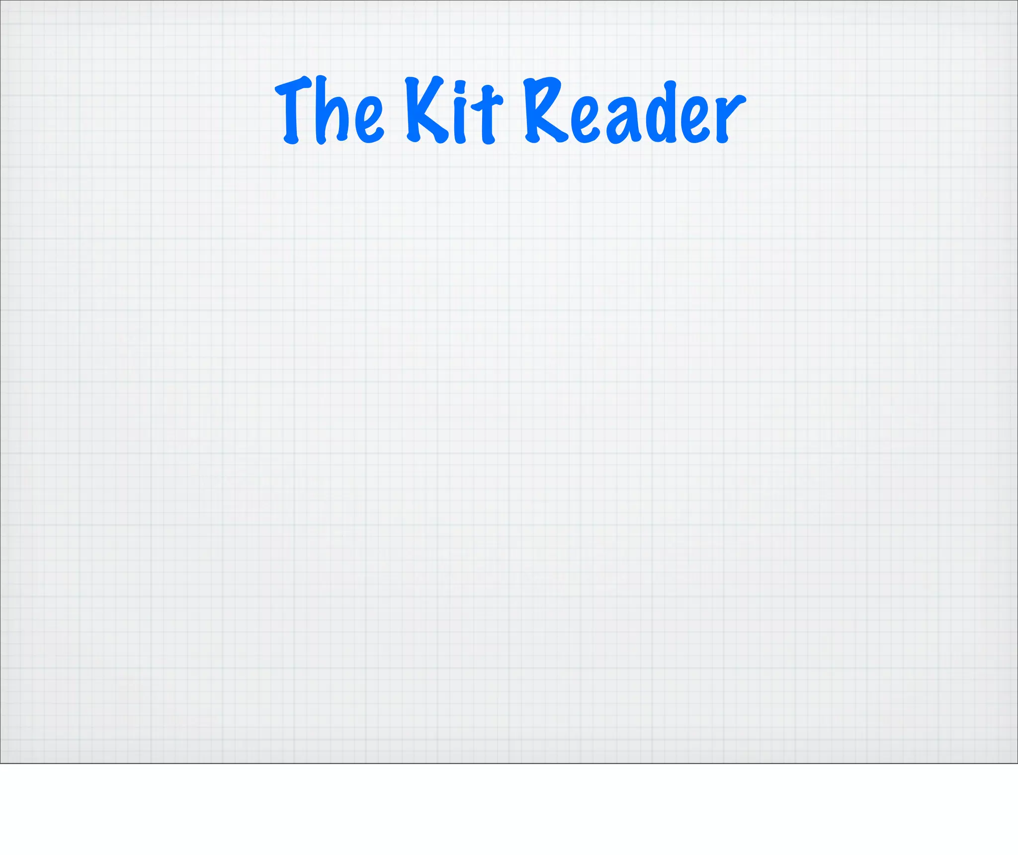 The Kit Reader
 