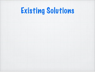 Existing Solutions
 