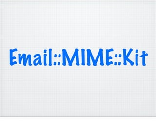 Email::MIME::Kit
 