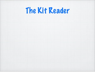 The Kit Reader
 