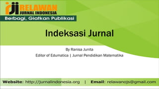 Indeksasi Jurnal
By Ranisa Junita
Editor of Edumatica | Jurnal Pendidikan Matematika
 