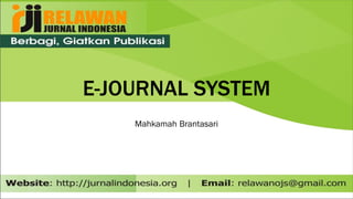 E-JOURNAL SYSTEM
Mahkamah Brantasari
 