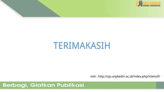 visit : http://ojs.unpkediri.ac.id/index.php/intensif/
 
