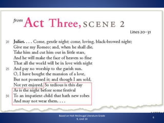 Based on Holt McDougal Literature Grade
9, Unit 10
6
 