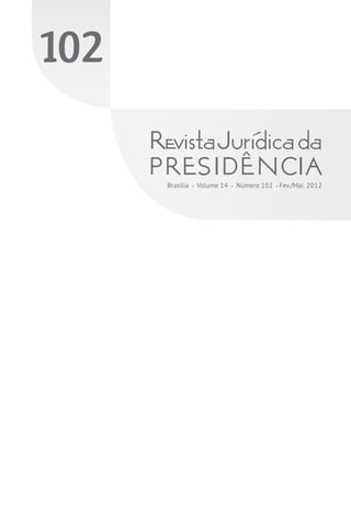 Brasília Volume 14 Número 102 Fev./Mai. 2012
102
 