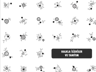 HALKLA İLİŞKİLER
VE TANITIM
 