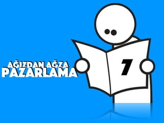 ağızdan ağza
7pazarlama
 