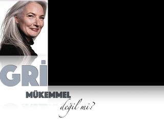 GRİMÜKEMMEL
değil mi?
 