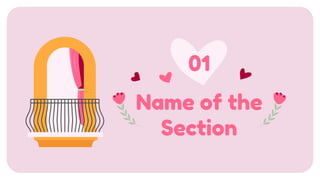Name of the
Section
01
 