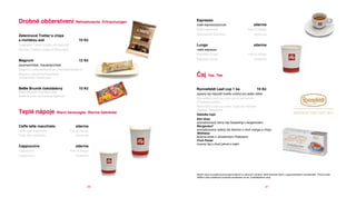 drobné občerstvení                            Refreshments erfrischungen   espresso
                                                                           malé espresso/piccolo                                 zdarma
                                                                           Italian espresso                                free of charge
                                                                           Italienischer Espresso                                kostenlos
zeleninové Tretter’s chips
s mořskou solí                                  10 Kč
Vegetable Tretter’s chips with sea salt                                    Lungo                                                 zdarma
Gemüse Tretter’s chips mit Meer Salz                                       velké espresso
                                                                           Espresso Lungo                                  free of charge

Magnum                                          12 Kč                      Espresso Lungo                                        kostenlos

karamel/oříšek, čokoláda/oříšek
Magnum (caramel/hazelnut, chocolate/hazelnut)
Magnum (Karamell/Haselnuss,
Schokolade/ Haselnuss)
                                                                           čaj       Tea Tee


bebe brumík čokoládový                          10 Kč                      Ronnefeldt Leaf cup 1 ks                                 10 Kč
BeBe Brumík chocolate cake
                                                                           sypaný čaj nejvyšší kvality určený pro jeden šálek
BeBe Brumík Schokolade Biskuidt
                                                                           Ronnefeldt Leaf cup (one cup of tea leaves
                                                                           of highest quality)
                                                                           Ronnefeldt Leaf cup (eine Tasse der höchste

Teplé nápoje                 Warm beverages Warme getränke
                                                                           Qualität Teeblätter)
                                                                           Nabídka čajů:
                                                                           Earl Grey
                                                                           aromatizovaný černý čaj Darjeeling s bergamotem
Caffe latte macchiato                         zdarma                       Morgentau®
Caffé latte macchiato                     free of charge                   aromatizovaný zelený čaj Sencha s chutí manga a chrpy
                                                                           Wellness
Caffe late macchiato                          kostenlos                    bylinná směs s Jihoafrickým Roibosem
                                                                           Fruit Power
                                                                           ovocný čaj s chutí jahod a malin
Cappuccino                                    zdarma
Cappuccino                                free of charge
Cappuccino                                    kostenlos




                                                                           Našim cílem je podporovat prodej kvalitních a zdravých výrobků, které bohužel často v supermarketech nenaleznete. Proto je také
                                                                           většina výše uvedených produktů prodávána za tzv. podnákladové ceny.



                                                       20                                                                                   21
 