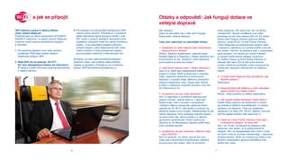 a jak se připojit                                                                                 Otázky a odpovědi: Jak fungují dotace ve
                                                                                                                  veřejné dopravě
WiFi zdarma a práce či zábava během                       3. Pro připojení do sítě použijte konfigurační WiFi     Milí cestující,                                          riziko dopravce. ČD však tvrdí, že i na těchto
cesty vlakem RegioJet                                        nástroj svého zařízení. Přestože je v současné       často se nás ptáte, jak v naší zemi funguje              „lukrativních“ spojích prodělává a po státu
Podobně jako ve všech autobusech Student                     době internetový signál dostupný téměř v celé        financování veřejné dopravy.                             požaduje na tyto linky dotace 350 mil. Kč ročně.
Agency nabízíme i ve všech vlacích RegioJet                  ČR, může v určitých lokalitách docházet k jeho                                                                Dosud stát Českým drahám dokonce štědře
možnost využít zdarma bezdrátové připojení                   výpadkům, případně může mít signál zhoršenou         Tady jsou odpovědi na nejčastější dotazy:                dotoval i spoje EC/IC na trati Praha–Ostrava.
k internetu.                                                 kvalitu – to je způsobeno slabším pokrytím                                                                    Cílem RegioJetu je postupně tato spojení státu
                                                             určitých oblastí v okolí železničních tratí, které   1. Dostáváte na vaše vlakové nebo autobusové             i cestujícím nabídnout ve vysoké kvalitě a hlavně
1. Pro správné připojení musí vaše zařízení                  vedou terénem s horší přístupností signálu              spoje provozní dotace?                                bez dotací. Věříme, že podobně jako v autobusech
   (notebook, PDA nebo mobilní telefon)                      provozovatelů mobilních a internetových sítí.        Nikoliv. Všechny autobusové i vlakové spoje              jsme schopni i ve vlacích při nízkých cenách
   obsahovat podporu WiFi.                                                                                        Student Agency a RegioJet v České republice jsou         a vysoké kvalitě pokrýt náklady na provoz.
                                                          Doufáme, že vám naše internetové připojení              provozovány na tzv. komerční riziko dopravce,            Po našem vstupu na linku Praha–Ostrava už
2. Naše WiFi síť se jmenuje „ŽLUTÝ“.                      zpříjemní cestu; rádi uvítáme vaše postřehy,            provozujeme je tedy bez dotací.                          nebude stát vlaky ČD na této lince dotovat
   Síť není zabezpečena heslem ani šifrováním.            nápady a vylepšení. Posílejte je na e-mailovou                                                                   a takto ušetřené prostředky může investovat do
   IP adresu a další informace obdržíte automaticky       adresu: WiFiinternet@studentagency.cz                   2. Jaké formy dopravy jsou v Česku dotovány?             rozšiřování dopravní obslužnosti na ostatních
   z našeho serveru.                                                                                              Jsou to ty, které jsou objednávané státem,               tratích.
                                                                                                                  krajem či městy. MHD je dotována z rozpočtu
                                                                                                                  měst, regionální železniční a autobusová                 5. Co když bude RegioJet taky prodělávat, pak
                                                                                                                  doprava z rozpočtu kraje, dálkovou železniční               dostane dotace?
                                                                                                                  dopravu objednává, tedy i dotuje stát. Ročně             Nedostane.
                                                                                                                  je takto z veřejných rozpočtů utraceno více než
                                                                                                                  30 miliard korun (!).                                    6. Soukromníkovi jde většinou o zisk, nebudete
                                                                                                                                                                              časem dražší než České dráhy?
                                                                                                                  3. Je správné, že jsou vlaky dotovány?                   Nikoliv. Výše jízdného je státem regulována.
                                                                                                                  Ano. U regionální a rychlíkové dopravy jsou
                                                                                                                  dotace nutností, otázka však je, v jaké výši.            7. Jak vysoké dotace dostávají České dráhy?
                                                                                                                  Kdyby kraje i stát v souladu s evropskými                České dráhy vyberou od cestujících 6 miliard
                                                                                                                  i českými zákony vypisovaly výběrová řízení,             na jízdném a dalších neuvěřitelných 12 miliard
                                                                                                                  uspořily by 20–30 % výše dotací a cestující by           dostanou na dotacích. Tedy pro představu,
                                                                                                                  skokově získali novou kvalitu. Objednavatel by tak       zaplatíte-li ve vlaku ČD 100 Kč, dalších více než
                                                                                                                  vybral dopravce, který požaduje nejnižší dotace          200 Kč zaplatí drahám stát nebo kraj (!).
                                                                                                                  za daný jízdní řád, danou kvalitu a s danými
                                                                                                                  garancemi spolehlivosti. Dobrá zpráva pro                8. Často se o lince Praha–Ostrava mluví jako
                                                                                                                  všechny je, že Ministerstvo dopravy ještě letos             o lukrativním spojení. Je tomu tak?
                                                                                                                  první soutěže spouští.                                   Ano i ne. Z tratí, na kterých by dopravci měli
                                                                                                                                                                           operovat i bez dotací, je to jednoznačně ta
                                                                                                                  4. Je správné, že jsou dotovány i dálkové vlaky          nejlepší. Ale i ta nejzapadlejší trať z Horní Lhoty
                                                                                                                     typu InterCity?                                       do Dolní Lhoty je mnohem lukrativnější – dopravce
                                                                                                                  Není to správné. Ve všech zemích EU jsou                 dostává dotace, které mu kompenzují ztrátu a při
                                                                                                                  vlaky typu Intercity/EuroCity/Express zásadně            dobrém hospodaření generují přiměřený zisk,
                                                                                                                  provozovány bez dotací, tedy na komerční                 takřka bez rizika.


                                                      6                                                                                                                7
 