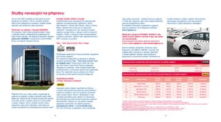 Služby navazující na přepravu
Již od roku 2004 úspěšně provozujeme luxusní              Využijte služeb našeho Lounge!                      náš palubní personál – ideálně ihned po odjezdu                                    můžete přihlásit k odběru našeho informačního
autobusy na linkách v ČR a v Evropě. Známe                Podobně jako jsme vybudovali síť internetových      z Prahy tak, abychom vám mohli zajistit přistavení                                 zpravodaje (newsletteru), kde vás budeme
přání svých zákazníků a budeme i nadále hledat            čekáren na autobusových nádražích v Brně            auta od autopůjčovny Hertz.                                                        informovat o našich aktuálních nabídkách.
způsoby, jak zpříjemnit vaše cestování.                   (AN Grand) a v Praze (AN Florenc, Zličín a Černý    Pro detailní informace a objednání vypůjčení
                                                          Most), nebude tomu jinak ani na vlakových           auta za exkluzivní ceny RegioJet navštivte
Parkování na nádraží v Ostravě zdARMA!                    nádražích. Chystáme se vám nabídnout služby         www.regiojet.cz
Pro cestující, kteří chtějí pohodlně přijet k vlaku       našeho Lounge přímo v nákupní zóně na hlavním
v Ostravě autem a bezpečně jej zaparkovat do              nádraží v Praze. Lounge je určen pouze klientům     RegioJet a skupina STUdeNT AgeNCy vám
doby svého návratu, má RegioJet speciální nabídku         s platnou rezervací; zdarma vám nabídneme kávu,     nabízí mnoho dalších novinek a tipů, jak cesto-
parkování zdARMA v parkovacím domě KOMA                   WiFi a přístup na počítač.                          vat nejvýhodněji.
přímo na nádraží Ostrava–Svinov.                                                                              Doporučujeme pravidelně sledovat internetové
                                                          Taxi – Tick Tack a Kurýr Taxi v Praze               stránky www.regiojet.cz, www.studentagency.cz

                                                                                                              Kromě nabídek výhodného cestování spoji
                                                                                                              RegioJet a Student Agency express zde
                                                                                                              najdete další informace a nabídky například
                                                          Potřebujete cestovat po Praze pohodlně, bezpečně    z oblasti zájezdů, letenek nebo studijních,
                                                          a na určitou adresu?                                jazykových a pracovních pobytů. Současně se
                                                          Pro zákazníky RegioJetu je připravena nejlepší
                                                          pražská taxislužba Taxi – Tick Tack a Kurýr Taxi
                                                                                                               SPeCIáLNí CeNy SLUŽeb PRO CeSTUJíCí RegIOJeT A STUdeNT AgeNCy
                                                          za nejlepší ceny. Flotila bílých AUDI A6 vozů
                                                          taxi Tick Tack a vozů Kurýr Taxi je vybavena                                                           základní cena                          nástup do vozu                                čekání
                                                          připojením k internetu. Jízdu můžete hradit také                  Kurýr Taxi                             19 Kč/1 km                                  30 Kč                               6 Kč/1 min.
                                                          prostřednictvím mnoha typů bankovních platebních
                                                                                                                          Tic Tack Taxi                           22,5 Kč/1 km                                 25 Kč                               5 Kč/1 min.
                                                          karet. Pro objednání taxi po příjezdu do Prahy
                                                          se obraťte na náš palubní personál RegioJet.         SPeCIáLNí CeNy AUTOPůJčOVNy HeRTz PRO CeSTUJíCí RegIOJeT A STUdeNT AgeNCy*

                                                                                                                                                                                                                                       víkend
                                                          Autopůjčovna Hertz                                    skupina                 model (příklad)
                                                                                                                                                                          1–2 dny            3–6 dnů            7–27 dnů
                                                                                                                                                                                                                                      pá 8:00–             spoluúčast
                                                          v Praze, Olomouci a Ostravě                                                                                     (za den)           (za den)            (za den)
                                                                                                                                                                                                                                      po 18:00
                                                                                                                    A                     Škoda Fabia                     1 380 Kč             966 Kč             690 Kč              2 484 Kč              15 000 Kč
                                                                                                                    A              AKCE DO 31. 12. 2011                     966 Kč             799 Kč             599 Kč              1 739 Kč              15 000 Kč
                                                          Cestujete naším vlakem například do Ostravy               B                   Mercedes A160                     1 890 Kč           1 323 Kč             945 Kč              3 402 Kč              15 000 Kč
                                                          a chcete dál pokračovat půjčeným automobilem?
                                                                                                                  C/C6                   Škoda Octavia                    2 100 Kč           1 470 Kč           1 050 Kč              3 780 Kč              20 000 Kč
                                                          Jedete na služební cestu do polského pohraničí
Přijeďte přímo až k vlaku autem, zaparkujte jej           nebo chcete strávit víkend v Beskydech a rádi             H               Škoda Octavia Combi                   2 400 Kč           1 680 Kč           1 200 Kč              4 320 Kč              20 000 Kč
zdarma na nádraží a užijte si pohodlí cesty vlaky         využijete pohodlné cesty vlakem na Ostravsko,             d                     VW Passat                       2 850 Kč           1 995 Kč           1 425 Kč              5 130 Kč              20 000 Kč
RegioJet. Efektivně tak můžete kombinovat pohodl-         ale nechcete se vzdát volnosti cestování vlastním
nou cestu přímo z vašeho domova či pracoviště             automobilem? Máme pro vás ideální nabídku           * Všechny modely vozidel jsou vybaveny klimatizací. Uvedené modely jsou pouze příklady, nelze je garantovat.
s cestou vlakem, kterou můžete využít k práci,            zapůjčení automobilu od našeho partnera,
                                                                                                                Aktuální značky/modely se mohou lišit. Přistavení automobilu lze zajistit z jakéhokoliv místa, kde zastavuje vlak RegioJet.
                                                                                                              Ceny zahrnují: Neomezené km, povinné ručení, zelenou kartu, havarijní připojištění CDW, připojištění proti krádeži TP, silniční daň, daň za rádio, poskytnutí
odpočinku nebo jiným aktivitám, aniž byste se             autopůjčovny Hertz – a to za skvělé ceny.           náhradního vozidla, pravidelný servis, DPH.
museli soustředit na mnohahodinové únavné řízení.                                                             Ceny nezahrnují: Poplatek za přistavení/odstavení auta u hl. nádraží Olomouc ve výši 390 Kč, vč. DPH.
                                                          Pro více informací a objednání vozu kontaktujte     V případě, že klient vrátí půjčený automobil v době mimo otevírací dobu pobočky, je mu účtován příplatek 1 080 Kč.
                                                                                                              U jednotlivých měst jsou to následující časy: Praha 20:01–7:59, Ostrava 16:31–7:59, Olomouc 18:01–7:59



                                                      8                                                                                                                                      9
 