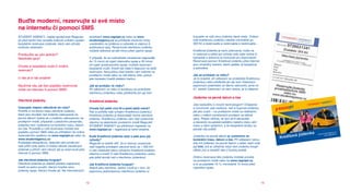 buďte moderní, rezervujte si své místo
na internetu či pomocí SMS
Student Agency, majitel společnosti RegioJet,               stránkách www.regiojet.cz nebo na www.                   kupujete ve výši ceny jízdenky dané cesty. Ovšem
již před sedmi lety zavedla světově unikátní systém         studentagency.cz se přihlásíte vložením kódu             naši kreditovou jízdenku nabíjíte minimálně po
bezplatné rezervace jízdenek, který vám přináší             uvedeného na jízdence a vyberete si vlakový či           300 Kč a rezervujete a rezervujete a rezervujete...
svobodu cestování.                                          autobusový spoj. Rezervovat otevřenou jízdenku
                                                            můžete dokonce až pět minut před vyjetím spoje.          Kreditová jízdenka je navíc přenosná, může na
Prodloužilo se vám jednání?                                                                                          ni cestovat a sdílet její výhody celá vaše rodina či
Nestíháte spoj?                                             V případě, že se rozhodnete necestovat nejpozději        kamarádi a dokonce je nemusíte ani doprovázet!
                                                            do 15 minut od vyjetí vlakového spoje a 30 minut         Rezervace pomocí Kreditové jízdenky přes internet
                                                            od vyjetí autobusového spoje, můžete rezervaci           jsou chráněny heslem, které zadáte, je bezpečná
Chcete si bezplatně zrušit či změnit
                                                            bezplatně zrušit. Kredit tak máte k dispozici na další   a pohodlná.
rezervaci?                                                  rezervace. Nevyužitou část kreditu vám vrátíme na
                                                            prodejním místě nebo na váš běžný účet, pokud            Jak se prokázat ve vlaku?
U nás je to tak snadné!                                     jste transakci hradili platební kartou.                  Je to snadné, při odbavení se prokážete Kreditovou
                                                                                                                     jízdenkou nebo předložte jen její kód. Klasickým
Naučíme vás, jak bez poplatku rezervovat                    Jak se prokážu ve vlaku?                                 papírovým jízdenkám už dávno odzvonilo, jsme ve
místo na internetu či pomocí SMS!                           Při odbavení ve vlaku či autobusu se prokážete           21. století! Cestování už není otrava, je to zábava!
                                                            otevřenou jízdenkou nebo předložíte jen její kód.
                                                                                                                     Jízdenka na pevné datum a čas
Otevřené jízdenky                                           Kreditová jízdenka
                                                                                                                     Jste nedůvěřiví k novým technologiím? Chápeme
Cestujete vlakem několikrát do roka?                        Chcete být ještě více IN a platit ještě méně?            a rozumíme, pak nezbývá, než si kupovat jízdenku,
Pořiďte si na danou trasu otevřené jízdenky,                Pak si pořiďte naši unikátní Kreditovou jízdenku!        jak jste zvyklí – na prodejním místě na nádražích
které jsou levnější než jízdenky zakoupené na               Kreditová jízdenka je dokonalejší forma otevřené         nebo u našich označených prodejců za běžné
pevné datum! Jedná se o jízdenku zakoupenou na              jízdenky. Kreditovou jízdenku vám rádi vystavíme         ceny. Přesto věříme, že tým až 8 stevardek
prodejním místě, případně u palubního personálu,            zdarma na jakémkoliv prodejním místě RegioJet/           a stevardů na palubě každého našeho vlaku vám
jízdenka není vystavena na konkrétní trasu, datum           Student Agency po předchozí registraci na                cestu s námi zpříjemní, a že bezplatné služby na
ani čas. Provádět a rušit rezervace můžete bez              www.regiojet.cz – registrace je velmi snadná.            palubě vás potěší.

                                                                                                                                                                                            jízdenka
poplatku pomocí SMS nebo po přihlášení do online                                                                                                                                                                ntagency
                                                                                                                                                                                                                          .cz
                                                                                                                                                                                                       www.studew.regiojet.cz
rezervačního systému na www.regiojet.cz nebo na
www.studentagency.cz.
                                                            Kolik Kreditová jízdenka stojí a jaké jsou její          Jízdenka na pevné datum je vystavena na
                                                                                                                     konkrétní trasu, datum a čas. Při odbavení nemu-
                                                                                                                                                                                 K reditová                  ww

                                                            výhody?
Požádejte stevardku/a, ráda/rád vám prodá pro               RegioJet si natolik věří, že si nemusí zavazovat         síte mít jízdenku na pevné datum u sebe, stačí znát
vaši příští jízdu jednu či klidně několik otevřených        vaší loajalitu prodejem slevové karty za 1 000 Kč!       její kód, což je užitečné, když vám jízdenku koupil
jízdenek a přiloží vám návod, jak je rezervovat přes        U nás získáváte slevu užíváním Kreditové jízdenky        někdo jiný a nestačil vám ji fyzicky poslat.
internet či pomocí SMS.                                     zdarma a hned! S naší Kreditovou jízdenkou cestu-
                                                            jete ještě levněji než s otevřenou jízdenkou!            Změnu rezervace této jízdenky můžete provést
Jak otevřená jízdenka funguje?                                                                                       na prodejním místě nebo na www.regiojet.cz,
Otevřená jízdenka je vlastně předem zaplacený               Jak Kreditová jízdenka funguje?                          a to za poplatek 10 %, minimálně 15 minut před
kredit na jedno použití, kterým hradíte cenu                Stejně jako otevřená. Jediný rozdíl je v tom, že         výjezdem spoje.
jízdenky spoje, kterým chcete jet. Na internetových         papírovou jednorázovou otevřenou jízdenku si


                                                       12                                                                                                                   13
 