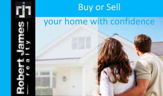 Buy or Sell 
your home with confidence 
 