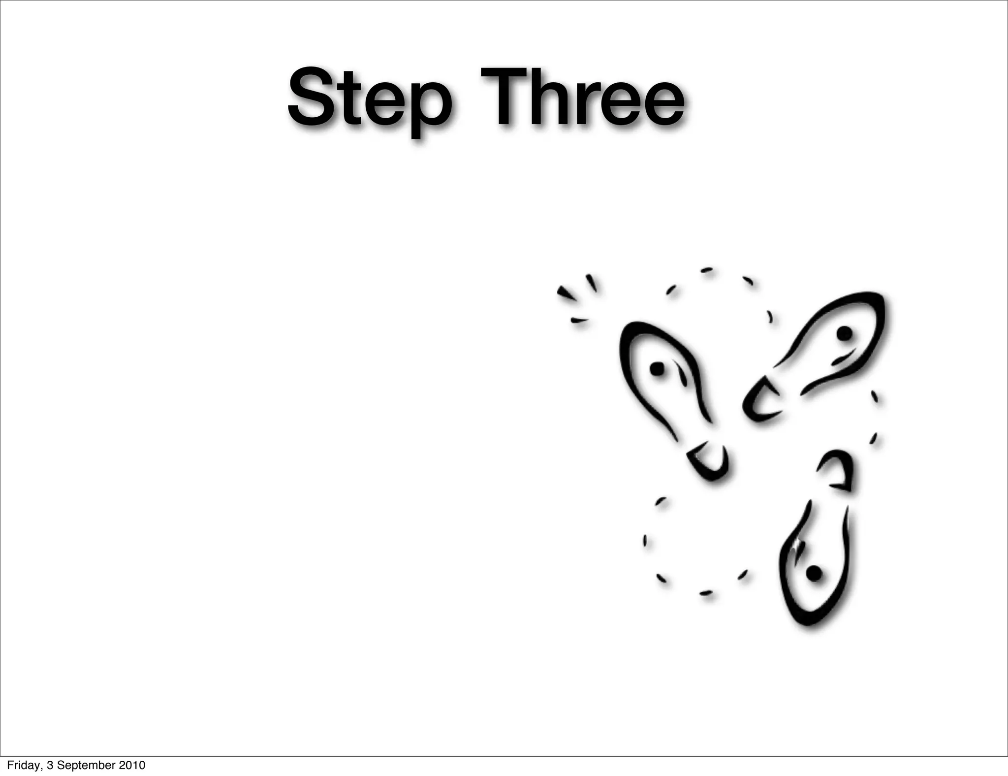 Step Three




Friday, 3 September 2010
 