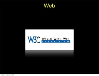 Web




Friday, 3 September 2010
 