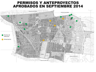Permisos de 
Edificación 
Anteproyectos 
PERMISOS Y ANTEPROYECTOS 
APROBADOS EN SEPTIEMBRE 2014 
 