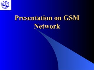 Presentation on GSM Network 