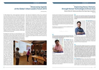 Showcasing Uganda
at the Global Urban Leaders Forum 2016
Olive Nalugo (MURD 2)
Improving Hanoi, Vietnam,
through Korean Technologies & Know-how
Winner of the 2017 Infrastructure Master Plan Project Open Competition
Gumin Jung
ISUS NEWSLETTER
|
Volume 4, Issue 1, 2016
06	 07ISUS Newsletter
In February 2016, the“Master Plan for Improving the Sewer System
in Hanoi, Vietnam”proposed by an international student and Kore-
an graduate students at the International School of Urban Sciences
(ISUS) at the University of Seoul was selected in the open competi-
tion for the 2017 Infrastructure Master Plan Project hosted by the
Ministry of Land, Infrastructure and Transport. More than a winner
of a national project, the master plan is receiving acclaim for laying
the foundation for enhancing Korea’s international prestige as well
as for exporting Korea’s sewage treatment technologies and know-
how to improve the environment and the quality of life of people
in other countries.	
The following is an excerpt from an interview published in the Uni-
versity of Seoul’s newsletter Vol. 73.
Q.
I am curious about the planning process behind the“Master Plan
for Improving the Sewer System in Hanoi, Vietnam.” Can you tell
us how you came up with this idea?
A. Sangchul Lee  ISUS
offers a course called Global
Network Seminar (GNS). In
this class, students work in
groups made up of an inter-
national student who works
in public service in his coun-
try and four to five Korean
students. Mostly, the class is
dedicated to seeking out and
developing facilities and re-
lated infrastructure that are
needed in the home countries
of the international students
in the groups. I met Mr. Tran in
this class. There was another international student in the class from
Poland, but Poland already has most of the needed infrastructure,
so the focus was more on maintenance than installation. Vietnam,
on the other hand, is a developing country, so there were a lot more
problems to resolve in the development process. We found that
the lack of a sewer system, in particular, was inducing a number of
environmental problems and posing health risks to the people of
Vietnam. The members of our group agreed that this was a serious
problem, and we came up with our Master Plan for Improving the
Sewer System in Hanoi, Vietnam.
Q.
We are also curious about the reaction from the people of Ha-
noi, Vietnam. As a civil servant in Vietnam, could you tell us how
Vietnamese perceive Korea and what you expect from this Mas-
ter Plan?
A. Duc Chi Tran Vietnam
and Korea share extremely
similar social and cultural
backgrounds. Vietnamese
people also have a favora-
ble opinion toward Korea.
But despite these things, the
project would not have been
pursued unless it was neces-
sary. Currently, there are not
enough sewage treatment
facilities in Vietnam, which
is leading to environmental
pollution, as well as disease
and health hazards for many
people. So the mayor of Hanoi
announced that we would increase sewage treatment plants from
five to 30 by 2030. Awareness of environmental issues is growing
in Vietnam, and this project will be a very important catalyst for
encouraging people’s to propose their opinions. I hope that it will
be a precedent to show that the country needs to resolve these
problems if it wishes to develop further.
Q.
It seems that all the conditions were lined up to conceive this
project. After final approval in December, how will this project
be implemented and what kind of associated projects will be
undertaken? Sangcheol Lee Once we sign a contract with the
Ministry of Land, Infrastructure and Trade, we have to submit a
report with a general framework for the project. This includes
a comprehensive plan that includes baseline surveys, manage-
ment of sewage treatment zones, planning of sewage treatment
plants, market analysis, scope and scale of the project, design,
financing, construction plans and maintenance plans. It will take
about one year to complete the plan, and after that we work on
making it into a BTL (Build-Transfer-Lease) project.
A. Yungwang Ji There are many tasks linked to this project.
First, planning includes design and supervision, which is for engi-
neers. A construction company will be required for construction,
and a financial institution will be required to procure the necessary
resources, along with those entities that can provide accounting
and legal advice. The most important part will be maintenance,
which includes the chemicals needed for the construction and
ISUS NEWSLETTER
|
Volume 4, Issue 1, 2016
On 28th September 2016, I had the opportunity of showcasing
my country Uganda at the first ever Global Urban Leaders Forum
2016, which was themed Urban Issues in Africa: Public housing for
Uganda, Kenya and Tanzania. The forum was organized by Univer-
sity of Seoul, International School of Urban Sciences together with
the School of Architecture to provide a platform for expanding
international networks among urban professionals in Korea and
foreign government officials enrolled in various programs at the
ISUS. The forum was divided into three sub forums held once every
last Wednesday of the month starting from September, and each
country had the opportunity of showcasing their respective ur-
ban issues, particularly focusing on public housing. My colleague,
also from Uganda, Joy Mike Yiga and I –both under the MURD pro-
gram- were honored to be the first among the three East African
Countries to present the challenges of housing in Uganda, while
colleagues from Kenya and Tanzania presented on 26th October
and 23rd November respectively.
My colleague and I both work in our central government. I work
in the Ministry of Lands, Housing and Urban Development under
the Directorate of Housing while Joy Mike works in the Kampala
Capital City Authority as a GIS specialist and as such the focus of our
presentation was on the everyday challenges of urban and physi-
cal planning, low income housing development and management
we encounter during the execution of our duties plus some of the
measures our government
has established to resolve
these issues. I would like
to take this opportunity to
tell you about my beautiful
country but before that allow
me to extend my gratitude to
our you about my beautiful
country but before profes-
sors, Prof. Shin Lee from ISUS
and Prof. Sun-Young Rieh
from School of Architecture
and their wonderful team
for having organized this
event, plus the wonderful
and attentive audience who
showed a lot of interest in
our presentation by actively
participating in the forum
and asking a lot of questions.
Uganda, also known as ‘th-
ePearl of Africa’ is a beautiful
tropical country located in
East Africa along the equator
with a total area of 236,040 km2, of which 15.4 % is made up of
fresh water. We are multilingual and culturally diverse with more
than 56 ethnic tribes and population of 34 million. Our neighbors
are Kenya, D.R. Congo, Sudan, Tanzania and Rwanda. We are an ag-
ricultural country of comfortable tropical climate and good soils,
with temperatures between 17o
C and 30o
C, two rainy and two dry
seasons with the sun overhead throughout the year and no win-
ter. Because of this we grow a very wide variety of tropical foods,
vegetables, spices and keep mainly grass-fed, non-genetically
modified livestock. Uganda is also endowed with a numerous fresh
water lakes and rivers most notably Lake Victoria which is the larg-
est in Africa and the second largest freshwater lake in the world
and source of River Nile, arguably the longest river in the world
which meanders to the Mediterranean Sea via Egypt at a length of
about 6,670 km. We also have a vibrant ecological tourism industry
since we boast of a wide range of wildlife such as the Africa’s Big
Five and very rare species such as the Silverback Mountain Gorillas
only located in Uganda, Rwanda & DRC, in addition to numerous
mountain ranges such as the snowcapped Mount Rwenzori popu-
larly known as Mountains of the Moon. I sure hope you will visit
my beautiful country Uganda, the Pearl of Africa. For God and my
Country.
Korea Development Corporation, SOC Team,
Sangcheol Lee
International Urban Development Program,
Duc Chi Tran
 