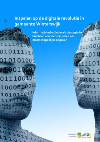 Inspelen op de digitale revolutie in
gemeente Winterswijk
Informatietechnologie als strategische
hulpbron voor het realiseren van
maatschappelijke opgaven
 